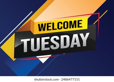 welcome Tuesday word text concept icon logo sign symbol vector day note 3d style for use landing page, template, ui, web, mobile app, poster, banner, flyer, backdrop, gift card, coupon

