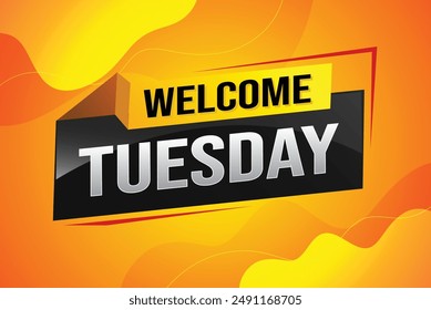 welcome Tuesday word text concept icon logo sign symbol vector day note 3d style for use landing page, template, ui, web, mobile app, poster, banner, flyer, backdrop, gift card, coupon

