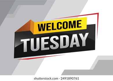 welcome Tuesday word text concept icon logo sign symbol vector day note 3d style for use landing page, template, ui, web, mobile app, poster, banner, flyer, backdrop, gift card, coupon

