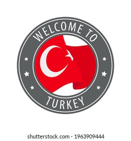 Welcome to Turkey. Gray stamp with a waving country flag. Collection of welcome icons.
