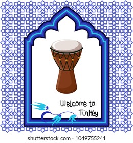 Welcome to Turkey greeting card template with turkish drum, eastern ornament window and text . Cartoon style vector illustration. 