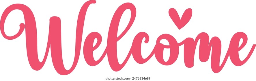 Welcome typography design on plain white transparent isolated background for sign, home decor, card, shirt, hoodie, sweatshirt, apparel, tag, mug, icon, poster or badge