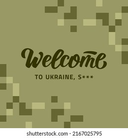 Welcome To Ukraine Vector Lettering Illustration On Military Background For Support, Save, Stand, Pray For Ukraine, Stop War. Template For T Shirt, Cover, Poster, Post Card, Banner, Social Media