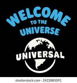 Welcome to the Universe ti-shirt Vector Design.