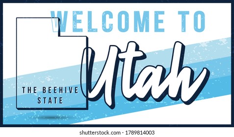 Welcome to Utah vintage rusty metal sign vector illustration. Vector state map in grunge style with Typography hand drawn lettering.