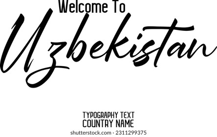 Welcome To Uzbekistan Country Name In Elegant Typography Text Lettering