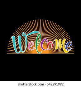 Welcome. Vector colorful decorative  lettering with radial shiny sun.