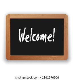 Welcome. Vector hand written phrase on a blackboard. Isolated on white background. Clipping paths included.