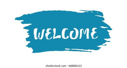 Welcome vector illustration. Hand drawn lettering on a brush stroke. Isolated on white background. For t-shirts, posters, cards.