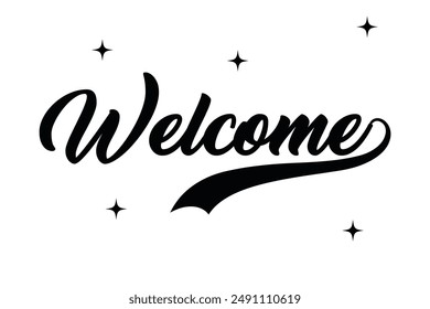 Welcome vector illustration. Hand written calligraphy. Brush pen technique. For prints, stickers, cards etc.