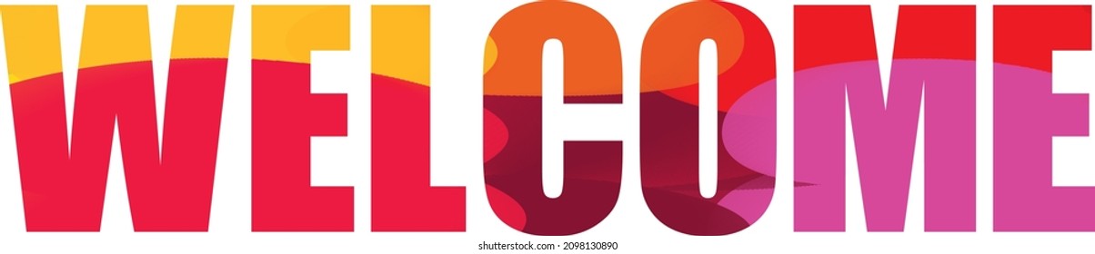 Welcome. Vector illustration word with warm sunset colors.