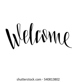 Welcome. Vector lettering. Design calligraphy.