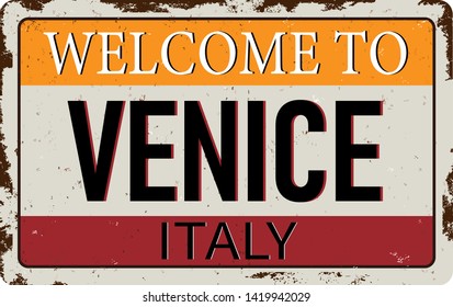 welcome to venice italy - Vector illustration - vintage rusty metal sign