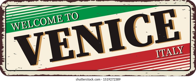 Welcome to VENICE ITALY vintage rusty metal sign on a white background, vector illustration