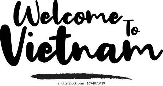 Welcome To Vietnam - inspirational quote, typography art with brush texture. Black vector phase isolated on white 
background. Lettering for posters, cards design, T-Shirts.