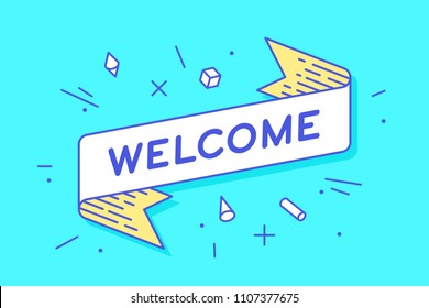 Welcome. Vintage ribbon banner and drawing in line style with text welcome. Hand drawn design in memphis trendy style for hello, welcome theme. Greeting card, banner and poster. Vector Illustration