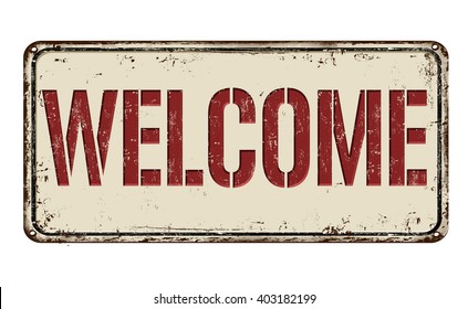 Welcome Vintage Rusty Metal Sign On A White Background, Vector Illustration