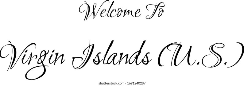 Welcome To  Virgin Islands (U.S.) Creative Cursive Grungy Typographic Text on White Background