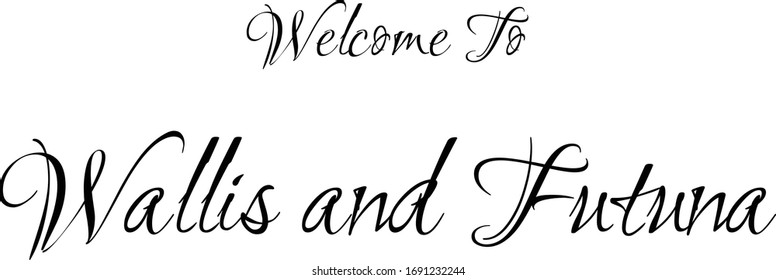 Welcome To Wallis and Futuna  Creative Cursive Grungy Typographic Text on White Background