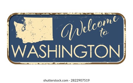 Welcome to Washington. A worn blue plaque with the name and outline of the state. Welcome inscription on the road sign