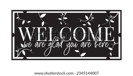 Welcome we are glad you are here, wording design isolated on blackboard, vector illustration. Romantic style design.