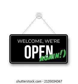 Welcome, we are open again sign, business reopening vector illustration. Realistic black signboard signage hanging on entrance of restaurant, hotel, barbershop or beauty salon on white background