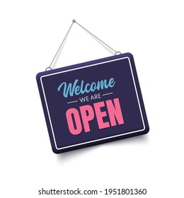 Welcome we are open sign. 3d open signboard. Vector illustration