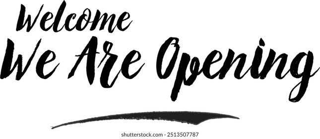 Welcome We Are Opening Grunge Typography Text On White Background