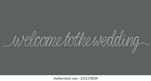 Welcome to the wedding - continues line quote. Vector stock illustration isolated on black chalkboard background for invitation, poster, banner. Editable stroke. EPS10