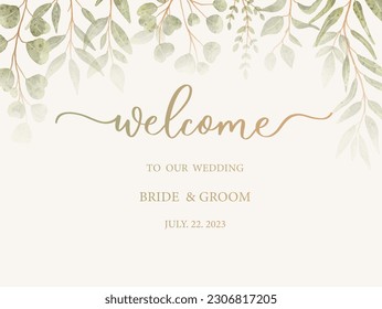 Welcome wedding sign. Calligraphy with green watercolor botanical leaves. Abstract floral art background vector design for wedding invitation and vip cover template