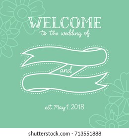 Welcome to the wedding template for couple greeting poster at the venue. Vintage floral ornate decorative for the wedding. Ribbon styled for bride and groom names. Teal vector illustration.