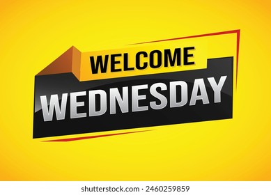 welcome wednesday word text concept icon logo sign symbol vector note 3d style for use landing page, template, ui, web, mobile app, poster, banner, flyer, backdrop, gift card, coupon

