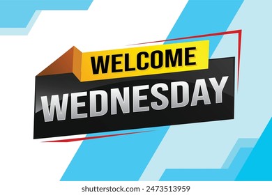 welcome wednesday word text concept icon logo sign symbol vector note 3d style for use landing page, template, ui, web, mobile app, poster, banner, flyer, backdrop, gift card, coupon

