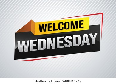 welcome wednesday word text concept icon logo sign symbol vector note 3d style for use landing page, template, ui, web, mobile app, poster, banner, flyer, backdrop, gift card, coupon

