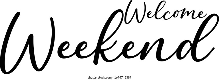Welcome Weekend postcard. Ink illustration. Modern brush calligraphy. Isolated on white background. 