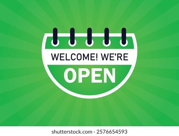 Welcome We're open sign on green background. Flat design. Vector illustration