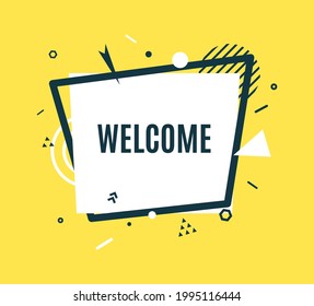 Welcome white banner with black frame in flat style. Simple label with short phrase on yellow background. Trapezoid inviting sticker with abstract geometric shapes in memphis retro art. Vector card.