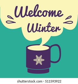 Welcome Winter card. Banner of winter season.
Greeting coffee banner for winter background.
A cup of coffee with modern clouds.
Coffee background with a coffee cup.
Vector illustration flat style.