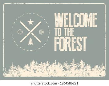 Welcome to winter forest. Wild Forest, Skiing, Biathlon, Eco Sport tourism conceptual typographical vintage grunge style poster. Retro vector illustration.
