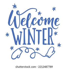 Welcome winter. Hand calligraphy lettering. Vector illustration. As template for postcard, print, web banner, poster. Good for social media, scrapbooking, greeting cards, banners.
