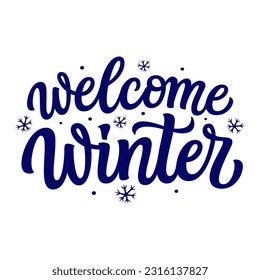 Welcome winter. Hand lettering winter quote isolated on white background. Vector typography for posters, banners, cards, mugs, clothes, home decor