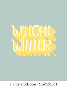 Welcome winter. Hand written lettering quote. Cozy typography phrase for winter time. Modern calligraphy poster. Inspirational winter sign. Stars and snowflakes pattern. 3d effect.