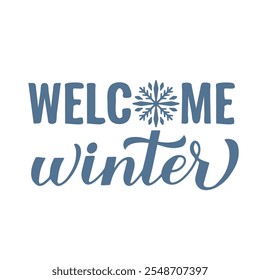 Welcome winter sign. Inspirational seasonal quote. Vector template for typography poster, banner, stickerб flyer, etc