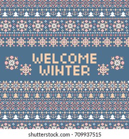 Welcome Winter vector illustration with pixel seamless pattern. Retro vector Christmas cross stitch background. Template text design. Christmas / New Years greeting card layout, wallpaper.