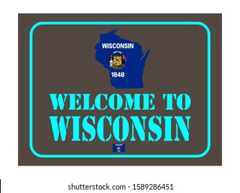 Welcome to Wisconsin sign with flag map Vector illustration Eps 10