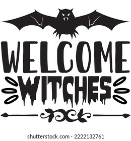 Welcome Witches T-shirt Design Vector File.