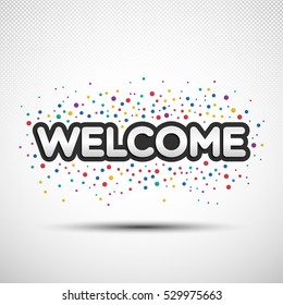Welcome word with colored round confetti for your design