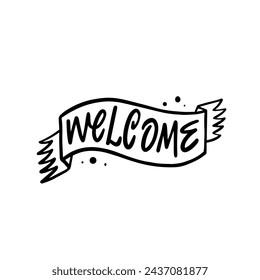Welcome word lettering inspiration. Hand drawn modern typography font text. Vector art isolated on white background.