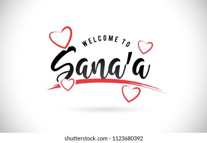 Sana’a Welcome To Word Text with Handwritten Font and Red Love Hearts Vector Image Illustration Eps.