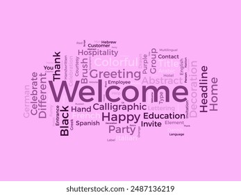 Welcome wordcloud template. Greeting concept vector background.